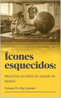 Livro Ícones esquecidos: Memórias perdidas do mundo do futebol: Volume 4: Oleg Salenko