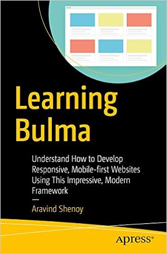 Learning Bulma Understand How To Develop Responsive Mobile First Websites Using This Impressive Modern Framework Shenoy Aravind 9781484254813 Amazon Com Books