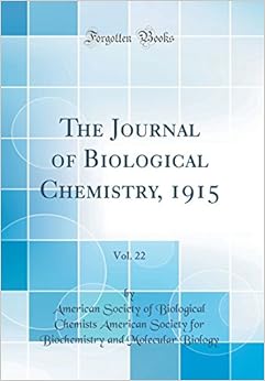 The Journal of Biological Chemistry, 1915, Vol. 22 (Classic Reprint