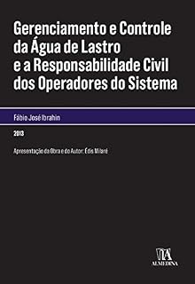 Livro Gerenciamento e Controle da Água de Lastro e a Responsabilidade Civil dos Operadores do Sistema