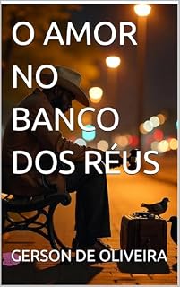Livro O AMOR NO BANCO DOS RÉUS