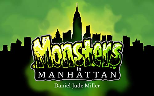 Monsters in Manhattan by [Miller, Daniel Jude]