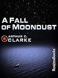 A Fall of Moondust (Arthur C. Clarke Collection) by Arthur C. Clarke