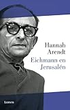 Eichmann en Jerusalén (Spanish Edition) by Hannah Arendt
