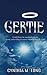 Gertie: Could there be angels among us, ready and willing to assist, when the time is right? by 