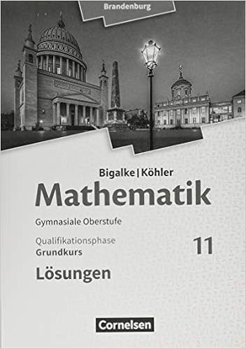 Bigalke Kohler Mathematik Brandenburg Ausgabe 2019 11 Schuljahr Grundkurs Losungen Zum Schulerbuch Amazon De Bigalke Anton Kohler Norbert Kuschnerow Horst Ledworuski Gabriele Bucher