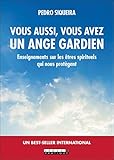 Vous aussi, vous avez un ange gardien : Enseignements sur les êtres spirituels qui nous protègent by