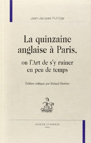 La  quinzaine anglaise à Paris ou L'art de s'y ruiner en peu de temps