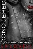 Conquered: A CEO billionaire erotic romance (She Who Dares Book 2)