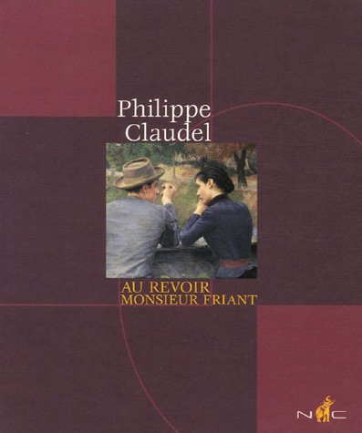 Amazon Fr Au Revoir Monsieur Friant Claudel Philippe Livres