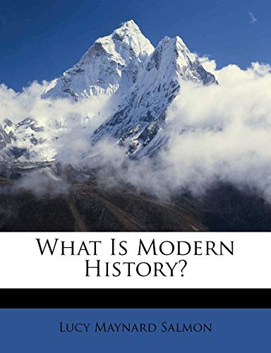 What Is Modern History Salmon Lucy Maynard 9781175906236 Amazon 