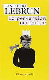 La  perversion ordinaire