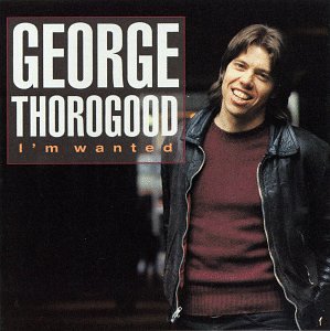 George Thorogood & The Destroyers - RESTLESS Lyrics - Zortam Music