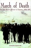 March of Death: Sir John Moore's Retreat to Corunna, 1808-1809 by