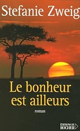 Le  bonheur est ailleurs