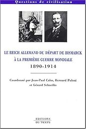 Le  Reich allemand du départ de Bismarck à la Première guerre mondiale