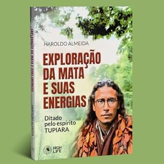 Livro EXPLORAÇÃO DA MATA E SUAS ENERGIAS : DITADO PELO ESPIRITO TUPIARA