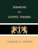 Sermons on Gospel Themes by Charles G. Finney, Henry Cowles