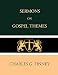 Sermons on Gospel Themes by Charles G. Finney, Henry Cowles