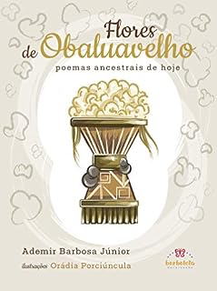 Livro Flores de Obaluavelho: poemas ancestrais de hoje