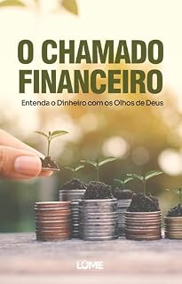 Livro O Chamado Financeiro: Entenda o Dinheiro com os Olhos de Deus