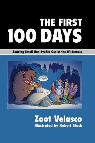 The First 100 Days: Leading Small Non-Profits Out of the Wilderness