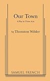 Our Town: A Play in Three Acts, Thornton Wilder, 0573613494