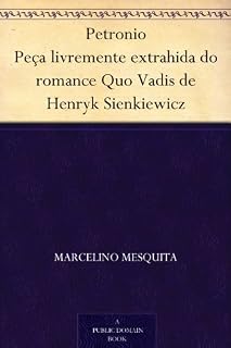 Livro Petronio Peça livremente extrahida do romance Quo Vadis de Henryk Sienkiewicz