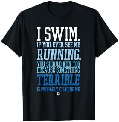 Amazon.com: Funny swimming swim team quote I Swim Because Im Too