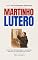 Livro MARTINHO LUTERO: Além das indulgências: A profunda história da revolução de Lutero (Personalidades Históricas)