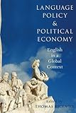 Image de Language Policy and Political Economy: English in a Global Context