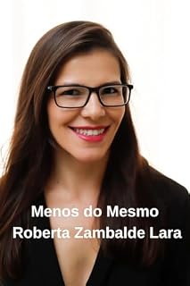 Livro Menos do Mesmo: Um livro sobre as minhas reflexões diárias (Roberta Zambalde Lara)