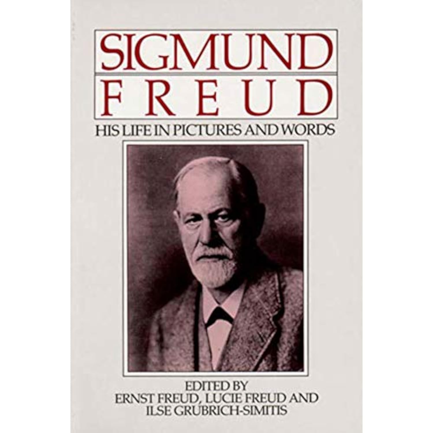 Sigmund Freud His Life in Pictures and Words (English and German