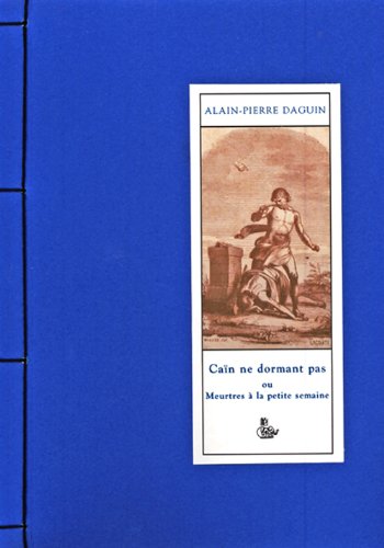 Caïn ne dormant pas ou Meurtres à la petite semaine