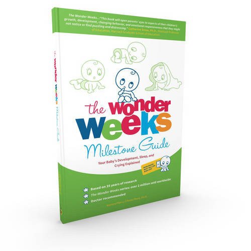 The Wonder Weeks Milestone Guide: Your Baby's Development, Sleep and Crying explained, by Frans Plooij, Xaviera Plas-Plooij