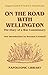 On The Road With Wellington: The Diary of a War Commissary in the Peninsular Campaigns (Napoleonic L by August Ludolf Friedrich Schaumann