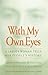 With My Own Eyes: A Lakota Woman Tells Her People's History by 