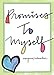 Promises to Myself by Mary Anne Radmacher