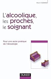 L' alcoolique, les proches, le soignant