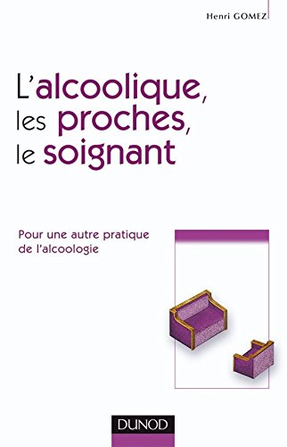L' alcoolique, les proches, le soignant