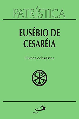 Patrística - História eclesiástica - Vol. 15 (Portuguese Edition)