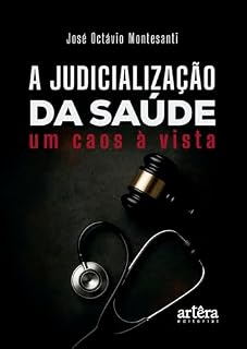Livro A Judicialização da Saúde: Um Caos à Vista