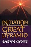 Initiation in the Great Pyramid (Astara's library of mystical classics) by 