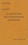 La description des champignons supérieurs (basidiomycètes charnus) by 