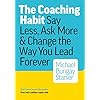 The Coaching Habit: Say Less, Ask More & Change the Way You Lead Forever Paperback – 29 februari 2016
