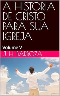Livro A HISTORIA DE CRISTO PARA SUA IGREJA : Volume V