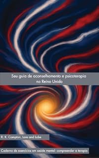 Livro Seu guia de aconselhamento e psicoterapia no Reino Unido (Série Lore and Lobe: Terapia desmistificada)