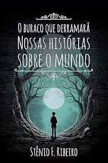Livro O buraco que derramará nossas histórias sobre o mundo