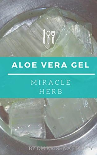 Aloe Vera Gel: Miracle Herb