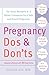 Pregnancy Do's and Don'ts: The Smart Woman's A-Z Pocket Companion for a Safe and Sound Pregnancy
